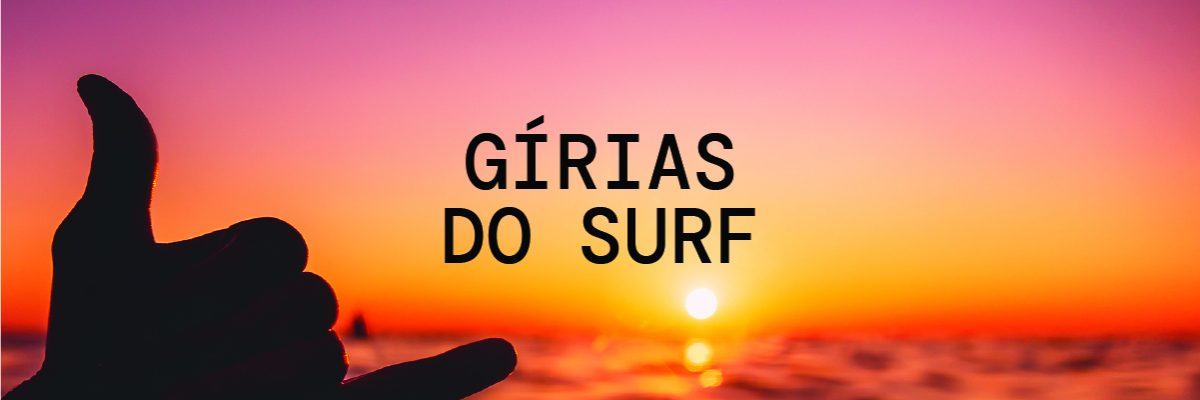 Termos Mais Utilizados no Mundo do Surf