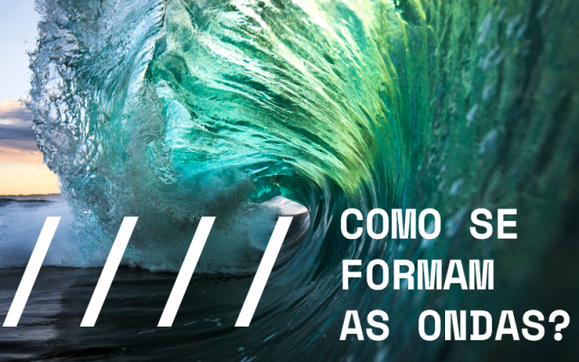 Como se formam as ondas do mar